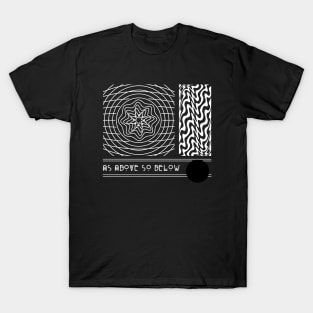 As Above So Below T-Shirt